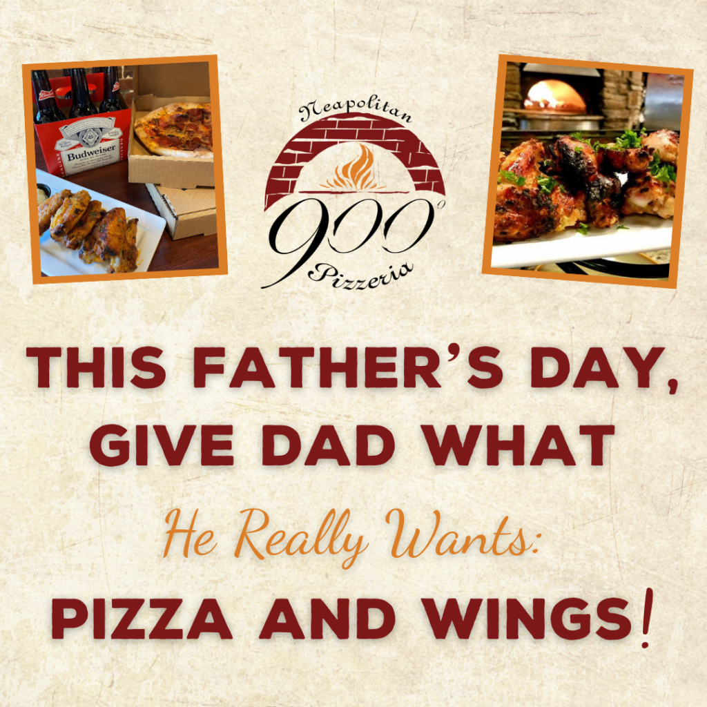 900 degrees father's day pizza and wings
