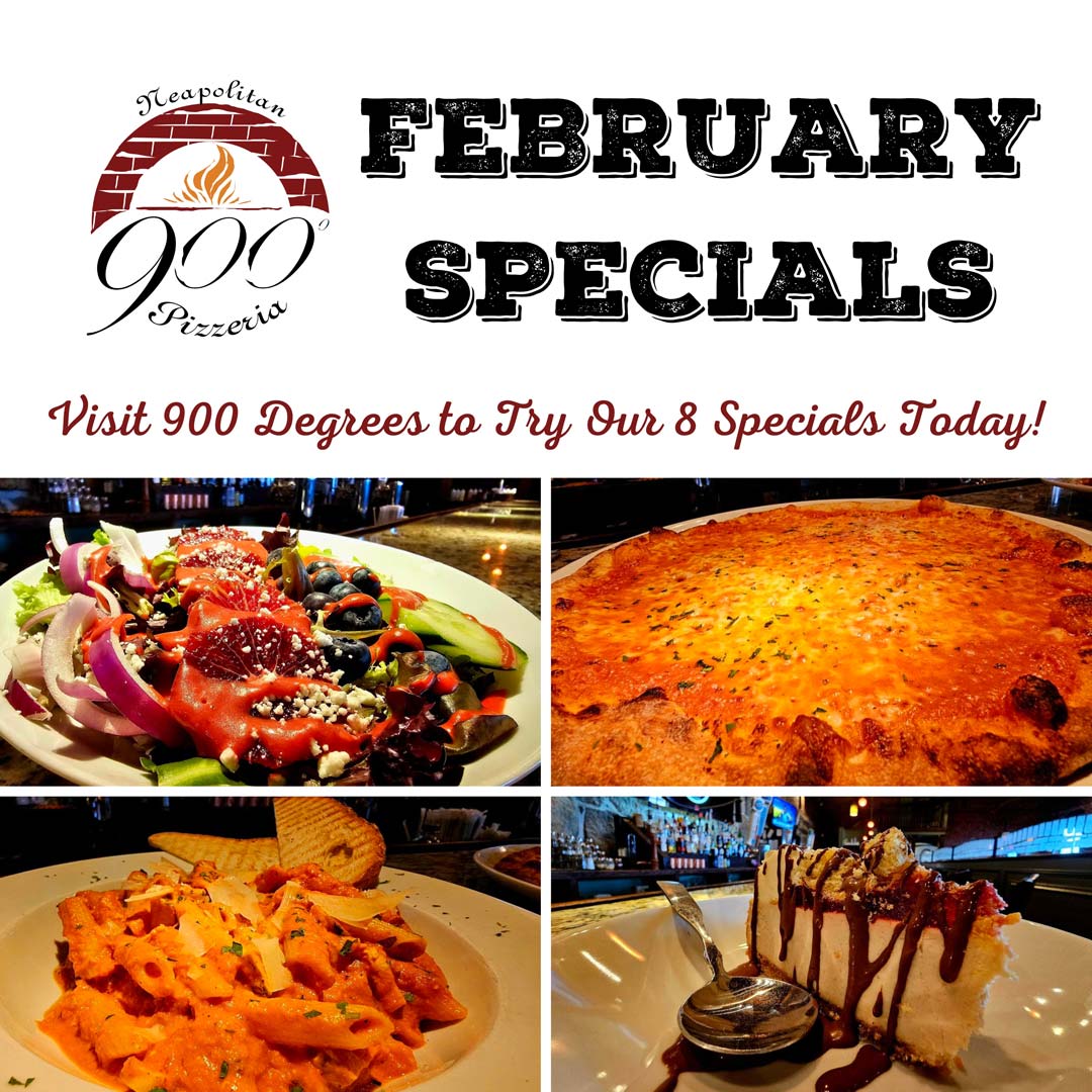 The 900 Degrees February Specials are here! Enjoy these 900 Degrees 2024 monthly specials.